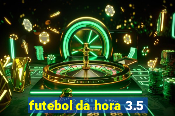 futebol da hora 3.5